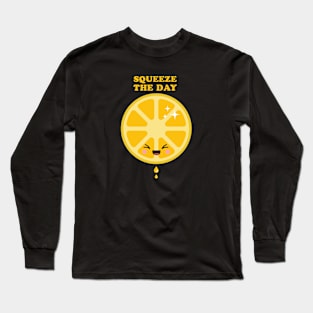 Squeeze The Day Long Sleeve T-Shirt